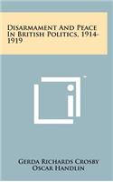 Disarmament and Peace in British Politics, 1914-1919