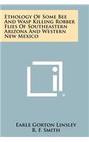 Ethology of Some Bee and Wasp Killing Robber Flies of Southeastern Arizona and Western New Mexico