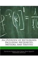 An Overview of Meteoroids Including Meteorites, Meteors, and Tektites: (English)