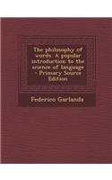 Philosophy of Words. a Popular Introduction to the Science of Language