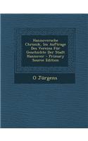 Hannoversche Chronik, Im Auftrage Des Vereins Fur Geschichte Der Stadt Hannover