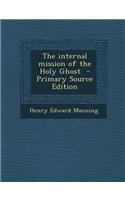 The Internal Mission of the Holy Ghost