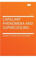 Capillary Phenomena and Supercooling