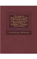 The Imperial Administrative System in the Ninth Century, with a Revised Text of Kletorologion of Philotheos - Primary Source Edition