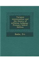 Variance Minimization and the Theory of Inflation Hedging - Primary Source Edition: (English)