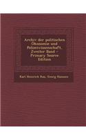 Archiv Der Politischen Okonomie Und Polizeiwissenschaft, Zweiter Band - Primary Source Edition