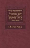 History and Genealogy of the Ancestors and Descendants of Captain Israel Jones: Who Removed from Enfield to Barkhamsted, Conn., in the Year 1759 - Primary Source Edition