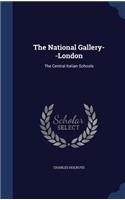 The National Gallery--London: The Central Italian Schools(English)