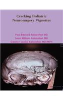 Cracking Pediatric Neurosurgery Vignettes