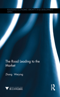 The Road Leading to the Market: (Routledge Economic Growth and Development Series)