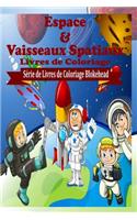 Espace &Vaisseaux Spatiaux Livres de Coloriage