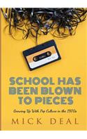 School Has Been Blown to Pieces: Growing Up With Pop Culture in the 1970s