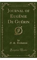 Journal of EugÃ©nie de GuÃ©rin, Vol. 1 of 2 (Classic Reprint)