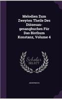 Melodien Zum Zweyten Theile Des Diözesan-gesangbuches Für Das Bisthum Konstanz, Volume 4