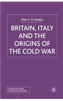 Britain, Italy and the Origins of the Cold War