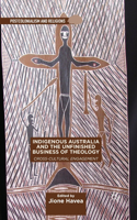 Indigenous Australia and the Unfinished Business of Theology