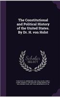 Constitutional and Political History of the United States. By Dr. H. von Holst