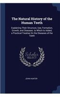 The Natural History of the Human Teeth