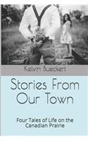 Stories from Our Town