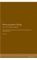 Reversing Ant Sting: As God Intended The Raw Vegan Plant-Based Detoxification & Regeneration Workbook for Healing Patients. Volume 1