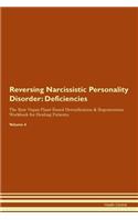 Reversing Narcissistic Personality Disorder: Deficiencies The Raw Vegan Plant-Based Detoxification & Regeneration Workbook for Healing Patients.Volume 4
