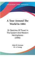 Tour Around The World In 1884