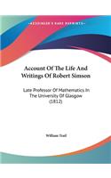 Account Of The Life And Writings Of Robert Simson