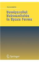 Semiparallel Submanifolds in Space Forms