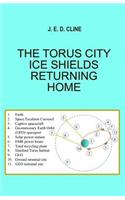 The Torus City Ice Shields Returning Home