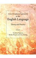 Cross-Disciplinary Approaches to the English Language: Theory and Practice