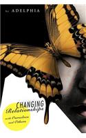 Changing Relationships with Ourselves and Others