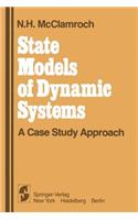 State Models of Dynamic Systems: A Case Study Approach