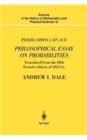 Pierre-Simon Laplace Philosophical Essay on Probabilities: Translated from the Fifth French Edition of 1825 with Notes by the Translator