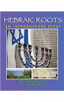Hebraic Roots: An Introductory Study