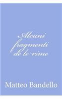 Alcuni fragmenti de le rime: (Italian)