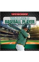 Talk Like a Baseball Player: (Let's Talk Sports!)