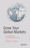Grow Your Global Markets A Handbook For Successful Market Entry