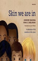 Skin we are in