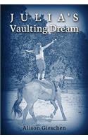 Julia's Vaulting Dream: (English)