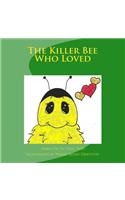 The Killer Bee who Loved