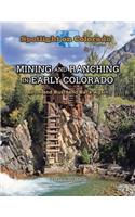 Mining and Ranching in Early Colorado: Boom and Bust, and Back Again