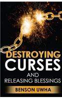 Destroying Curses and Releasing Blessings: (English)
