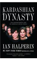 Kardashian Dynasty: The Controversial Rise of America's Royal Family