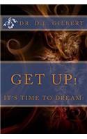 Get Up! It's Time To Dream!
