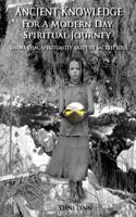 Ancient Knowledge for a Modern Day Spiritual Journey
