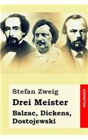 Drei Meister: Balzac, Dickens, Dostojewski