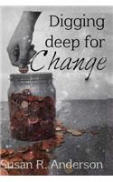 Digging Deep for Change