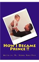 How I Became Prince !!