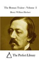 The Roman Traitor - Volume I
