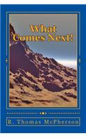 What Comes Next!
